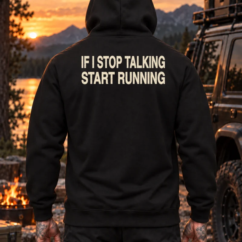 If I Stop Talking Hoodie